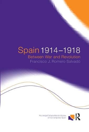 Паперова книга «Spain 1914-1918: Between War and Revolution», авторів Франсіско Х. Ромеро Сальвадо, Франсіско Хосе Ромеро Сальвадо - фото №1
