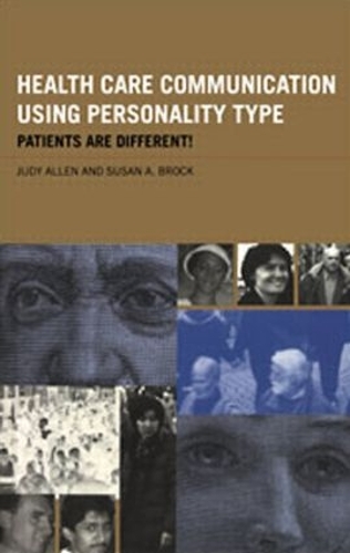 Паперова книга «Health Care Communication Using Personality Type: Patients are Different!», авторів Джуді Аллен, Сюзан А. Брок - фото №1