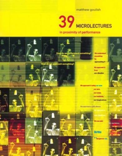 Паперова книга «39 Microlectures: In Proximity of Performance», автор Метью Гуліш - фото №1