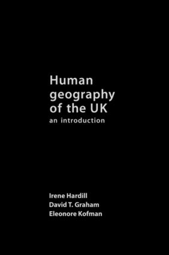 Бумажная книга «Human Geography of the UK: An Introduction», авторов Дэвид Грэм, Элеонора Кофман, Ирен Хардилл - фото №1