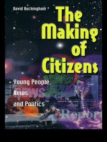 Бумажная книга «The Making of Citizens: Young People, News and Politics», автор Дэвид Букингем - фото №1