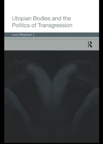 Бумажная книга «Utopian Bodies and the Politics of Transgression», автор Люси Саргиссон - фото №1