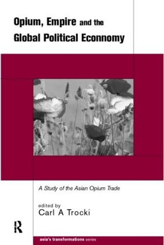 Paper book «Opium, Empire and the Global Political Economy: A Study of the Asian Opium Trade 1750-1950», author Carl Trocki - фото №1