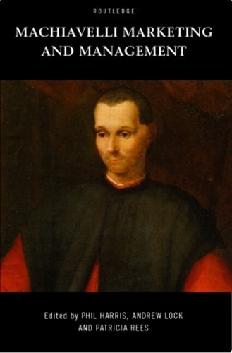 Паперова книга «Machiavelli, Marketing and Management», авторів Ендрю Лок, Патриція Різ, Філ Гарріс - фото №1