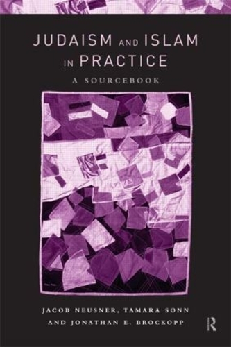Бумажная книга «Judaism and Islam in Practice: A Sourcebook», авторов Джейкоб Нойснер, Джонатан Э. Брокопп - фото №1
