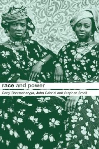 Бумажная книга «Race and Power: Global Racism in the Twenty First Century», авторов Гарги Бхаттачария, Джон Габриэль - фото №1