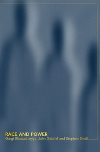 Бумажная книга «Race and Power: Global Racism in the Twenty First Century», авторов Гарги Бхаттачария, Джон Габриэль - фото №1