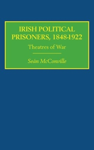 Бумажная книга «Irish Political Prisoners 1848–1922: Theatres of War», автор Шон Макконвилл - фото №1