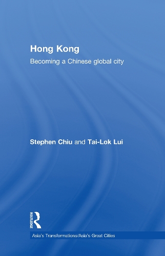 Паперова книга «Hong Kong: Becoming a Chinese Global City», авторів Стівен Чіу, Тай-Лок Луї - фото №1