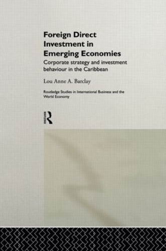 Бумажная книга «Foreign Direct Investment in Emerging Economies: Corporate Strategy and Investment Behaviour in the Caribbean», автор Лу Энн А. Барклай - фото №1