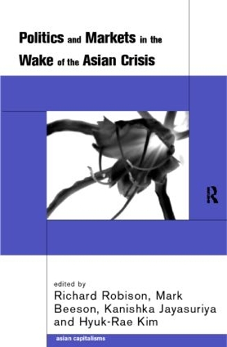 Бумажная книга «Politics and Markets in the Wake of the Asian Crisis» - фото №1