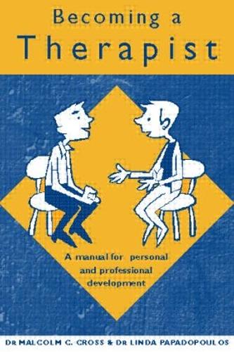 Бумажная книга «Becoming a Therapist: A Manual for Personal and Professional Development», авторов Линда Пападопулос, Малкольм К. Кросс - фото №1