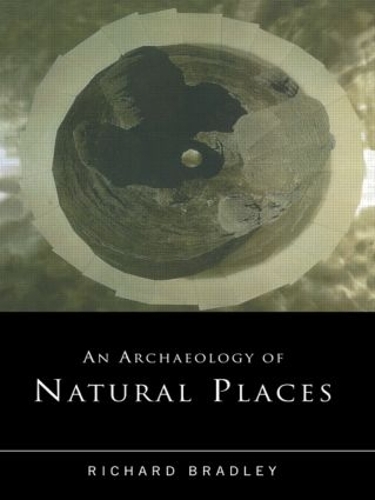 Бумажная книга «An Archaeology of Natural Places», автор Ричард Брэдли - фото №1