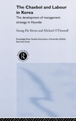 Бумажная книга «The Cheabol and Labour in Korea: The Development of Management Strategy in Hyundai», авторов Майкл О'Доннелл, Сон Хо Квон - фото №1