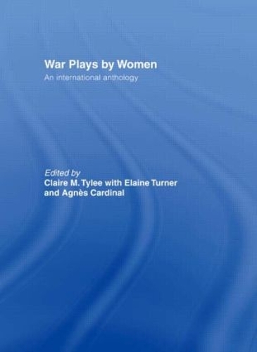 Паперова книга «War Plays by Women: An International Anthology», авторів Агнес Кардінал, Клер М. Тайлі, Елейн Тернер - фото №1