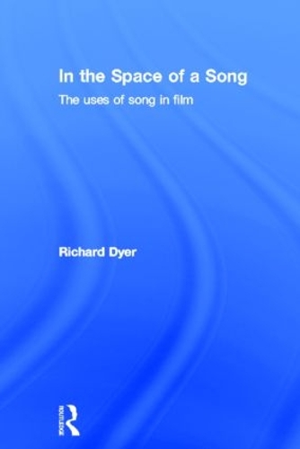 Бумажная книга «In The Space Of A Song: The Uses of Song in Film», автор Ричард Дайер - фото №1