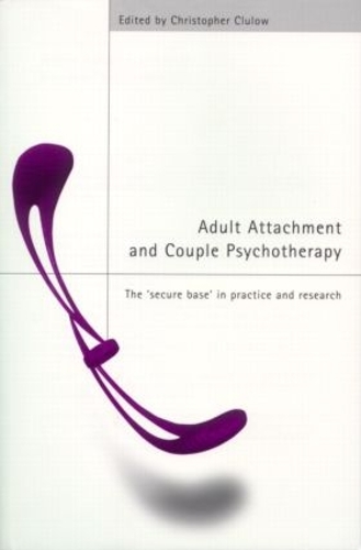 Паперова книга «Adult Attachment and Couple Psychotherapy: The 'Secure Base' in Practice and Research» - фото №1