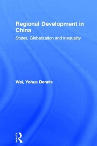 [object Object] «Regional Development in China: States, Globalization and Inequality», автор Йехуа Деннис Вэй - фото №1