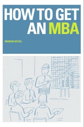 Бумажная книга «How to Get an MBA», автор Морген Витцель - фото №1