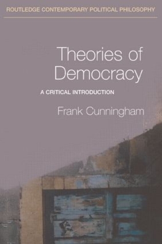 Бумажная книга «Theories of Democracy: A Critical Introduction», автор Фрэнк Каннингем - фото №1