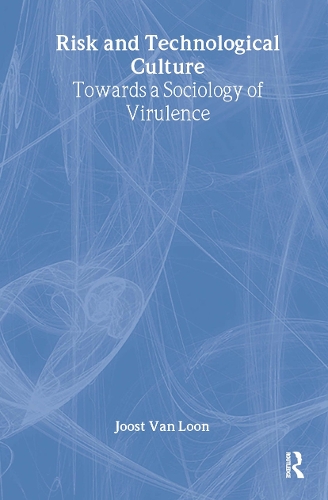 Бумажная книга «Risk and Technological Culture: Towards a Sociology of Virulence», автор Йост ван Лун - фото №1