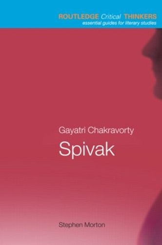 Бумажная книга «Gayatri Chakravorty Spivak», автор Стивен Мортон - фото №1