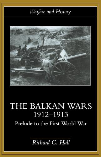 Паперова книга «The Balkan Wars 1912-1913: Prelude to the First World War», автор Річард К. Холл - фото №1