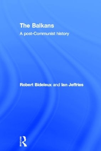 Бумажная книга «The Balkans: A Post-Communist History», авторов Ян Джеффрис, Роберт Бидело - фото №1