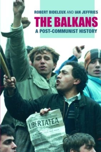 Бумажная книга «The Balkans: A Post-Communist History», авторов Ян Джеффрис, Роберт Бидело - фото №1