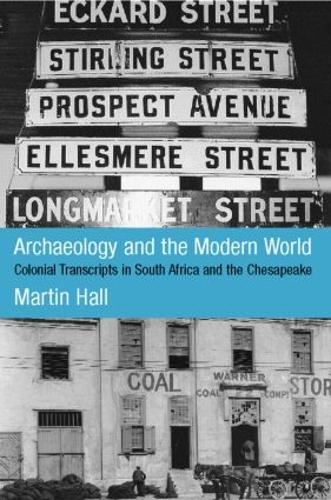 Паперова книга «Archaeology and the Modern World: Colonial Transcripts in South Africa and Chesapeake», автор Мартін Голл - фото №1