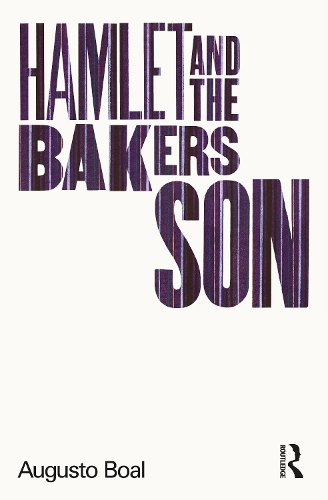 Бумажная книга «Hamlet and the Baker's Son: My Life in Theatre and Politics», автор Августо Боал - фото №1
