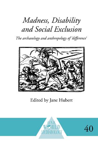 Бумажная книга «Madness, Disability and Social Exclusion: The Archaeology and Anthropology of 'Difference'» - фото №1