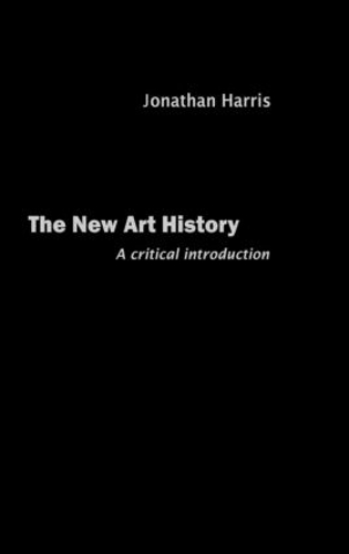Бумажная книга «The New Art History: A Critical Introduction», автор Джонатан Харрис - фото №1
