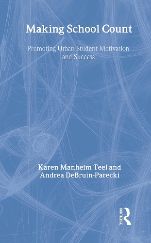 Бумажная книга «Making School Count: Promoting Urban Student Motivation and Success», авторов Андреа Дебруин-Парецки, Карен Манхейм Тил - фото №1
