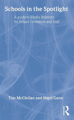 Паперова книга «Schools in the Spotlight: A Guide to Media Relations for School Governors and Staff», автор Найджел Ганн - фото №1