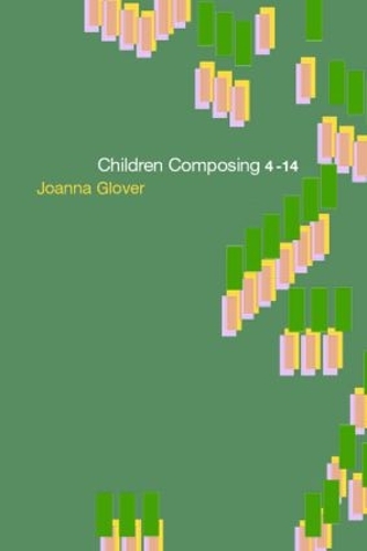 Паперова книга «Children Composing 4-14», автор Джоанна Гловер - фото №1