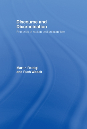 Бумажная книга «Discourse and Discrimination: Rhetorics of Racism and Antisemitism», авторов Мартин Райзигл, Рут Водак - фото №1