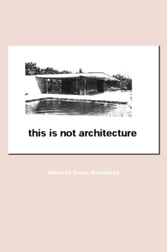 Бумажная книга «This is Not Architecture: Media Constructions» - фото №1