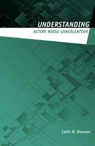 Паперова книга «Understanding Active Noise Cancellation», автор Колін Х. Гансен - фото №1