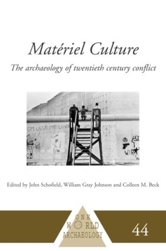 Бумажная книга «Matériel Culture: The Archaeology of Twentieth-Century Conflict» - фото №1