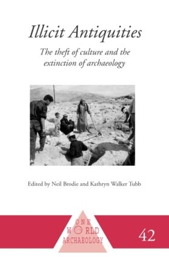 Paper book «Illicit Antiquities: The Theft of Culture and the Extinction of Archaeology», authors Kathryn Walker Tubb, Neil Brodie - фото №1