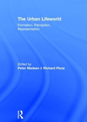 Бумажная книга «The Urban Lifeworld: Formation Perception Representation» - фото №1