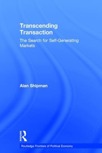 Паперова книга «Transcending Transaction: The Search for Self-Generating Markets», автор Алан Шипман - фото №1