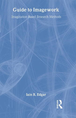 Паперова книга «A Guide to Imagework: Imagination-Based Research Methods», автор Ієн Едгар - фото №1
