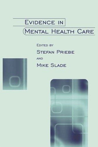 Бумажная книга «Evidence in Mental Health Care», авторов Майк Слейд, Штефан Прибе - фото №1