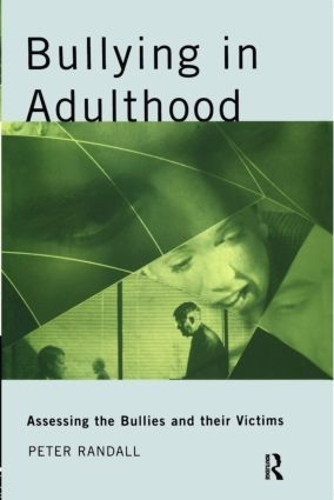 Бумажная книга «Bullying in Adulthood: Assessing the Bullies and their Victims», автор Питер Рэндалл - фото №1