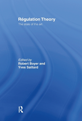 Паперова книга «Regulation Theory: The State of the Art», авторів Роберт Бойєр, Ів Сайяр - фото №1