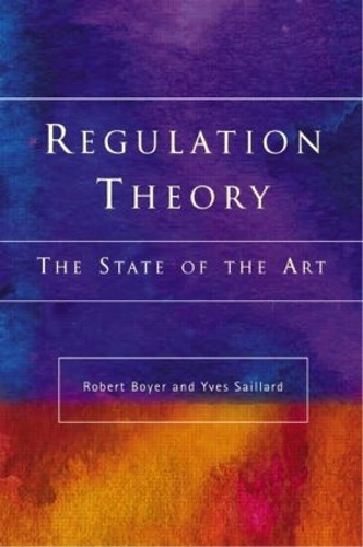 Бумажная книга «Regulation Theory: The State of the Art», авторов Роберт Бойер, Ив Сайяр - фото №1
