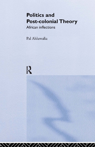 Бумажная книга «Politics and Post-Colonial Theory: African Inflections», автор Пал Ахлувалия - фото №1