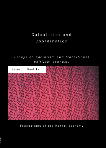 Паперова книга «Calculation and Coordination: Essays on Socialism and Transitional Political Economy», автор Пітер Дж. Боттке - фото №1